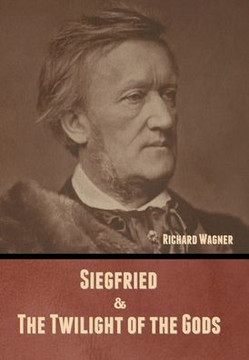 Siegfried & The Twilight of the Gods (Without illustrations)