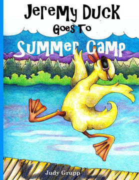 Jeremy Duck Goes To Summer Camp