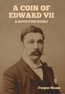 A Coin of Edward VII: A Detective Story