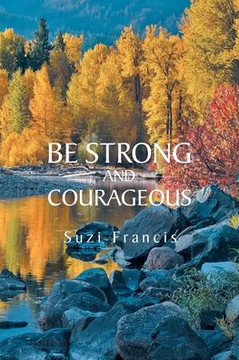 Be Strong and Courageous