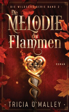 Die Melodie der Flammen Die Melodie der Flammen