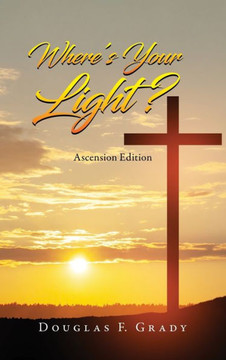 Where's Your Light?: Ascension Edition Where's Your Light?: Ascension Edition