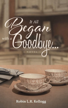 It All Began with a Goodbye... It All Began with a Goodbye...