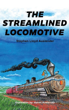 The Streamlined Locomotive The Streamlined Locomotive