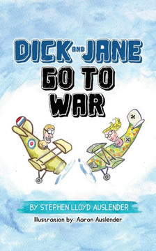 Dick and Jane Go to War Dick and Jane Go to War