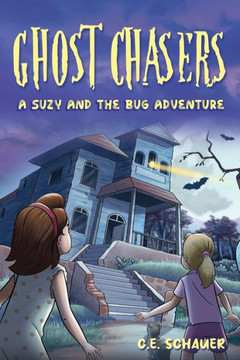 Ghost Chasers: A Suzy and the Bug Adventure Ghost Chasers: A Suzy and the Bug Adventure