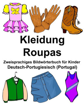 Deutsch-Portugiesisch (Portugal) Kleidung/Roupas Zweisprachiges Bildwörterbuch für Kinder (FreeBilingualBooks.com) (German Edition)