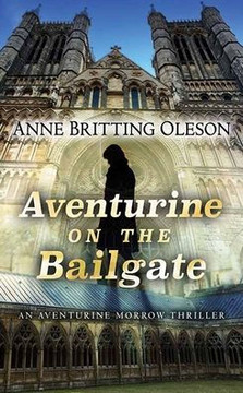 Aventurine on the Bailgate: An Aventurine Morrow Thriller - Large Print Aventurine on the Bailgate: An Aventurine Morrow Thriller - Large Print