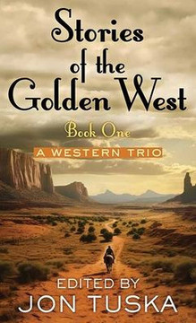 Stories of the Golden West: Book One: A Western Trio - Large Print