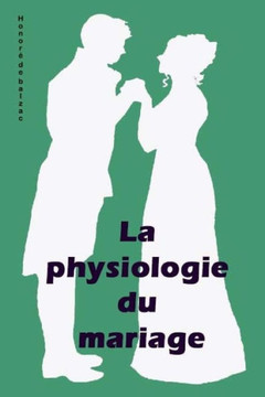 La physiologie du mariage (French Edition)