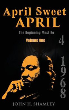 April Sweet April - Volume One: The Beginning Must Be April Sweet April - Volume One: The Beginning Must Be