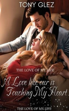 A Love Like Ours is touching my heart: The love of my life A Love Like Ours is touching my heart: The love of my life