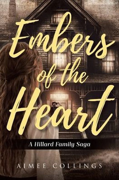 Embers of the Heart: A Hillard Family Saga