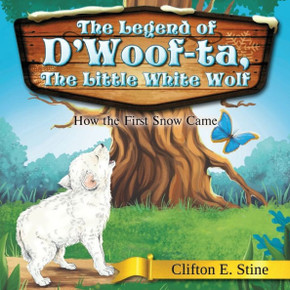 The Legend of D'Woof-ta: The Little White Wolf