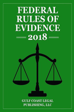 Federal Rules of Evidence 2018, Briefcase Edition