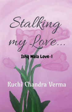 Stalking my Love... Stalking my Love...