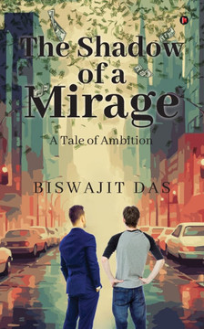 The Shadow of a Mirage: A Tale of Ambition