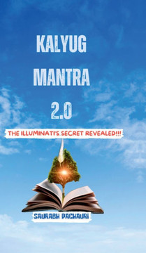 kalyug Mantra 2.0: The Illuminati's Secret Revealed