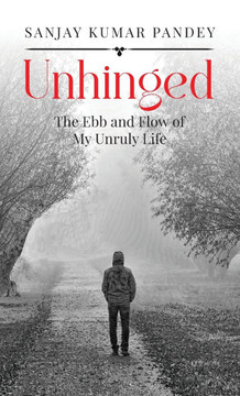Unhinged: The Ebb and Flow of My Unruly Life