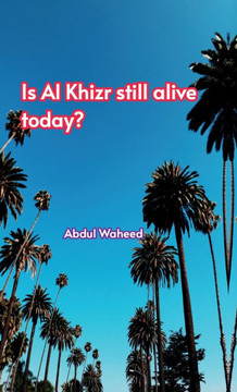 Is (Al Khizr still alive today?,