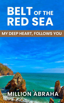 Belt of the Red Sea: My Deep Heart, Follows You
