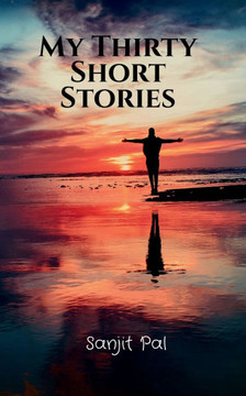 My Thirty Short Stories My Thirty Short Stories