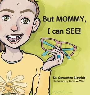 But MOMMY, I can SEE! But MOMMY, I can SEE!