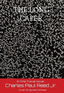 The Long Caper: A Time Travel Novel