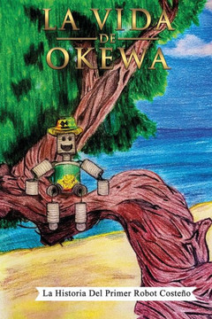 La Vida De Okewa: La Historia Del Primer Robot Coste?