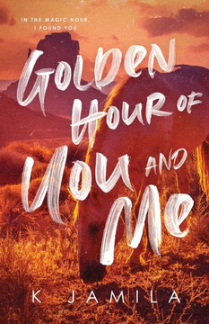 Golden Hour of You and Me Golden Hour of You and Me