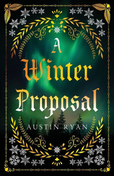 A Winter Proposal: An Enemies to Lovers Romance