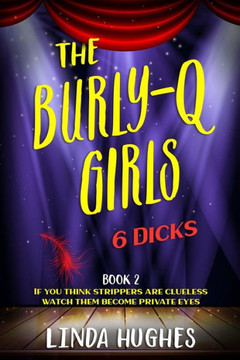 The Burly Q Girls: 6 Dicks