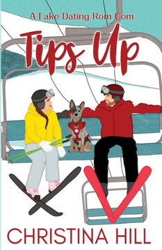 Tips Up: A Fake Dating Rom Com Tips Up: A Fake Dating Rom Com