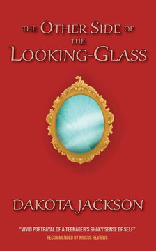 The Other Side of The Looking-Glass The Other Side of The Looking-Glass