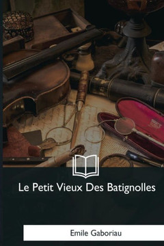 Le Petit Vieux Des Batignolles (French Edition) - 9781979858212
