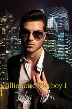 Billionaire Playboy I (The Billionaire Playboy Trilogy)
