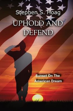 Uphold and Defend: Sunset on the American Dream