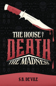 The House of Death: The Madness