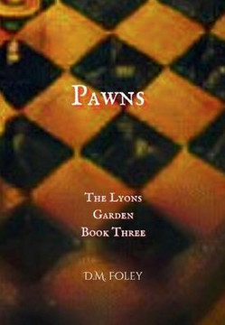 Pawns: The Lyons Garden Book Three