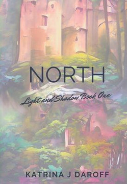 North: Light and Shadow Book One