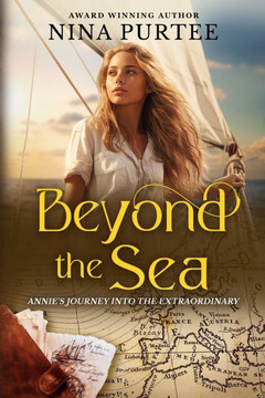 Beyond the Sea: Annie's Journey into the Extraordinary Beyond the Sea: Annie's Journey into the Extraordinary