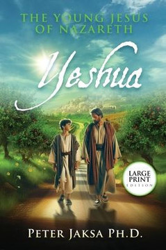 Yeshua: The Young Jesus of Nazareth - Large Print