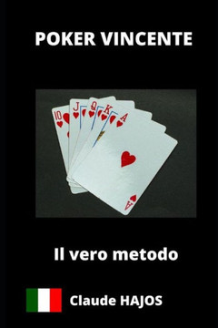 Vincere a Poker: Il Metodo Reale