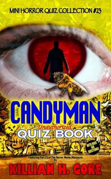 Candyman Unauthorized Quiz Book: Mini Horror Quiz Collection #23