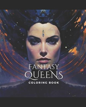 Fantasy Queen Coloring Book: Majestic Designs for Creative Enchantment