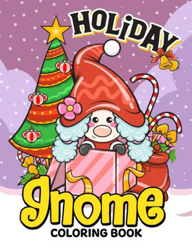 Holiday Gnome Coloring Book: Winter and Christmas Design Holiday Gnome Coloring Book: Winter and Christmas Design