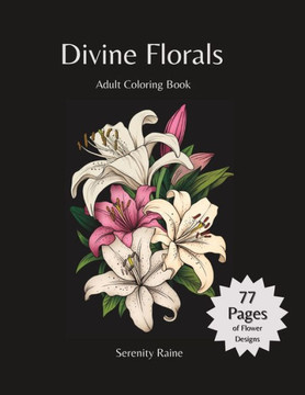 Divine Florals: Coloring Your Way to Calm