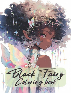 Black Fairies: Coloring Book for Girls and Women Black Fairies: Coloring Book for Girls and Women