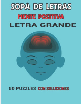 Sopa de Letras Mente Positiva Letra Grande: 50 Puzzles Con Soluciones