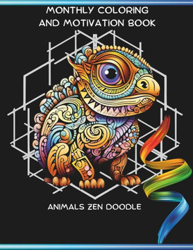 Monthly Coloring and Motivation Book - Animals Zen Doodle